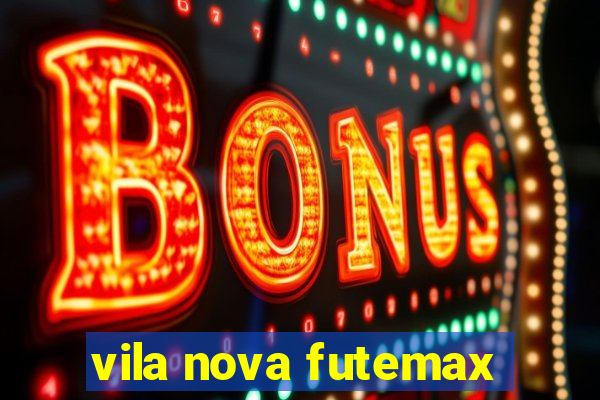 vila nova futemax